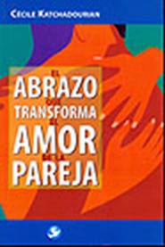 Título: El abrazo que transforma el amor de la pareja. 